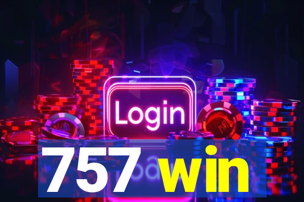 757 win